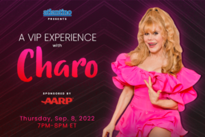 A VIP Experience with Charo Sponsored by AARP