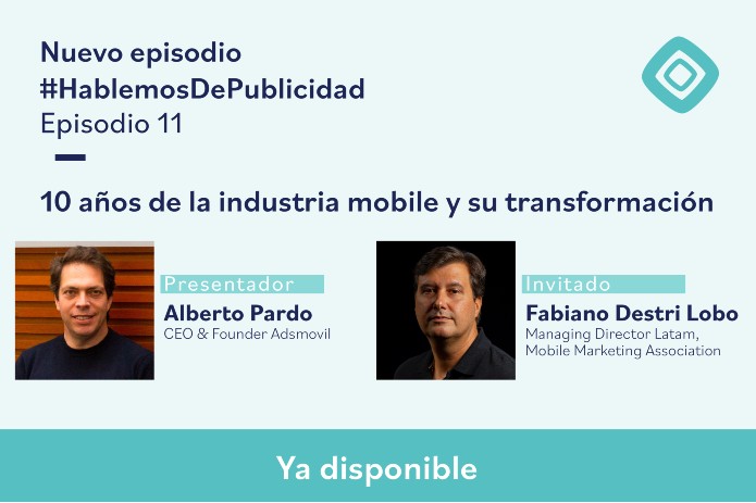 Fabiano Destri of MMA on the Podcast Let’s Talk About Advertising by Adsmovil Powered by PRODU: Digital marketing went from reactive to predictive in Latin America