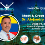 Meet & Greet with Dr. Alejandro Badia in Quito Ecuador (Swissôtel Quito)