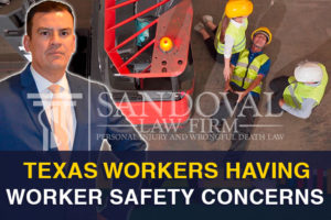 Texas Workers Having Worker Safety Concerns, Says Attorney Hector Sandoval from SANDOVAL LAW FIRM, PLLC.
