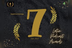 Ya tenemos fecha para la registración de la Séptima Entrega de los Latin Podcast Awards 2023