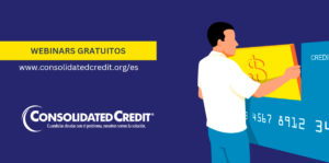 Webinars gratuitos de Consolidated Credit: Recupérese de las fiestas, Consejos de impuestos, Estrategias de ahorro