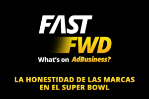 PRODU FastFWD February 2023: Brand’s honesty about the Super Bowl