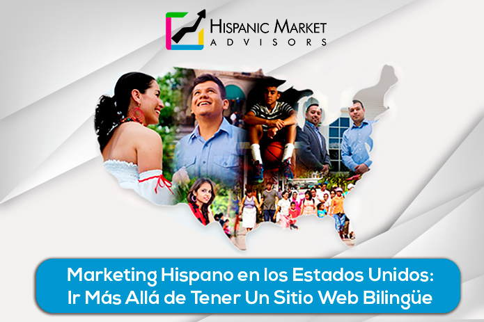 Marketing Hispano En Estados Unidos: Más Allá De Los Sitios Web Bilingües