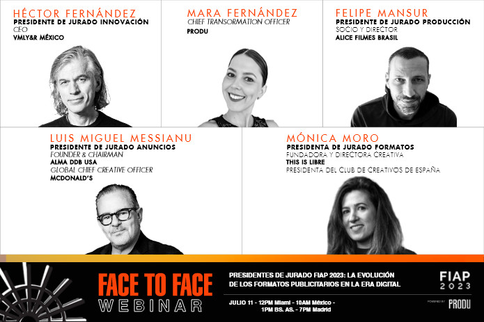 FIAP Face to Face Webinar: Presidentes del jurado del #FIAP2023 hablan de la evolución de los formatos publicitarios en la era digital el martes 11 de julio