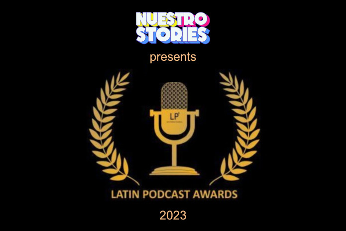 Nuestro Stories Named Presenting Sponsor of The 7th Annual Latin Podcast Awards