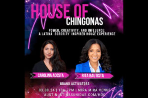 Austin Latinas Unidas Unveils ‘House of Chingonas’: A Latina Sorority-Inspired Experience Amidst SXSW Festivities