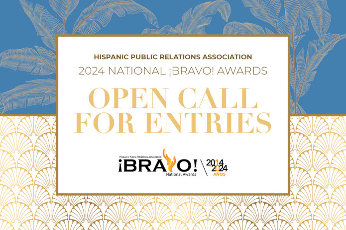 The Hispanic Public Relations Association (HPRA) Announces Call-For-Entries for The 2024 National ¡BRAVO! Awards
