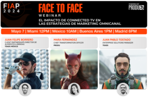 FIAP Face to Face Webinar: The Impact of Connected TV on Omnichannel Marketing Strategies on Tuesday, May 7
