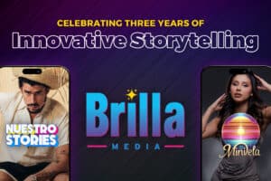 Brilla Media Celebrates 3 Years of Innovation with New Logo, Website, and Renewed Commitment to Flagship Platforms Nuestro Stories and Minivela