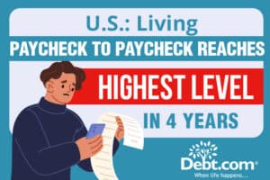 Paycheck-to-Paycheck Rate Hits Four-Year Peak in U.S., Debt.com Study Shows