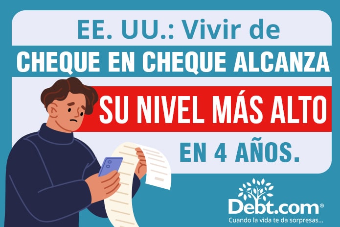 Vivir de cheque en cheque alcanza su punto más crítico en cuatro años en Estados Unidos, revela estudio de Debt.com