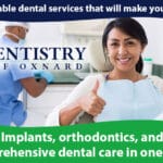 Dentistry of Oxnard Expands Access to Advanced Digital Implant Dentistry and Comprehensive Dental Care in Oxnard, California