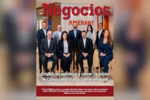 Carlos Iafigliola, Interim President of Amerant Bank, on The Cover of Negocios Magazine