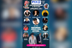Pix 11 and 21 Events Present an Exciting Live Celebration of Latin Music at The 116th Street Festival June 13th 1-5