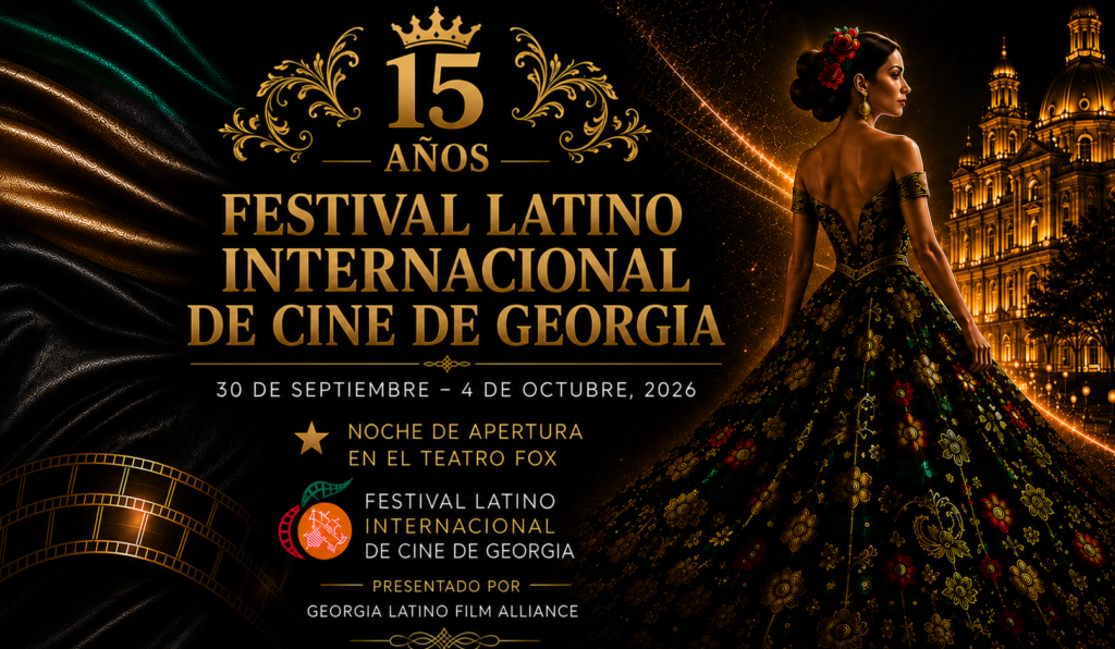 La mayor celebración del cine latino en Atlanta cumple 15 años….. y vamos a celebrarlo con una Quinceañera digna de la gran pantalla